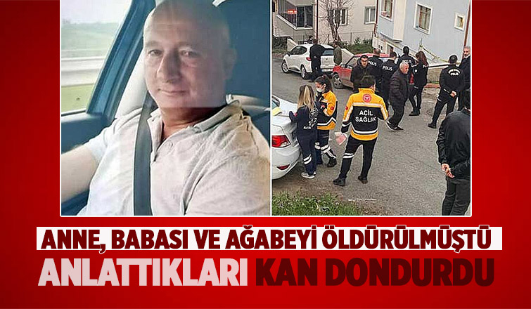 Ağabeyi, yengesi ve yeğenini öldürmüştü, O cani hakim  karşısında