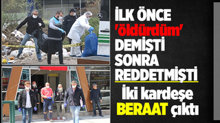 Ağabeylerini öldürdükleri gerekçesiyle yargılanan kardeşler beraat etti