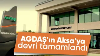 AGDAŞ resmen Aksa'ya devredildi