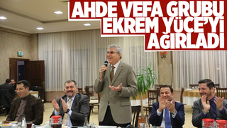Ahde Vefa Grubu Ekrem Yüce’yi ağırladı