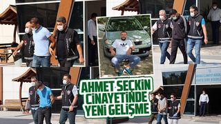 Ahmet Seçkin cinayetinde yeni gelişme