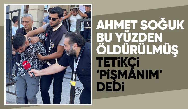 Ahmet Soğuk'u bu yüzden öldürmüşler