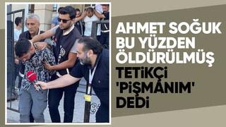 Ahmet Soğuk'u bu yüzden öldürmüşler