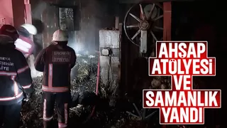 Ahşap atölyesi ve samanlık küle döndü