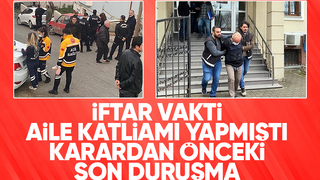 Aile katliamı yapan sanık yeniden hakim karşısında