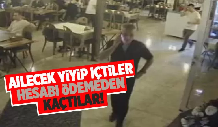 Ailecek yiyip içip hesap ödemeden kaçtılar