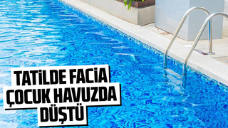 Ailesiyle tatile gelen çocuk havuza düştü