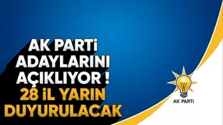 AK Parti aralarında İstanbul'un da olduğu 12'si büyükşehir olmak üzere 28 belediye başkan adayını açıklayacak.