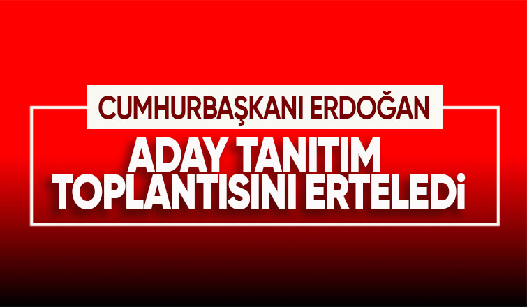 AK Parti'de aday tanıtım toplantısı ertelendi