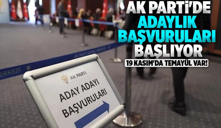 AK PARTİ'de adaylık başvuruları başlıyor