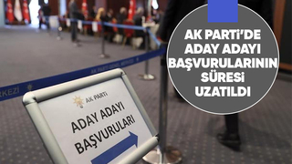 AK Parti'de başvuru süresi uzatıldı