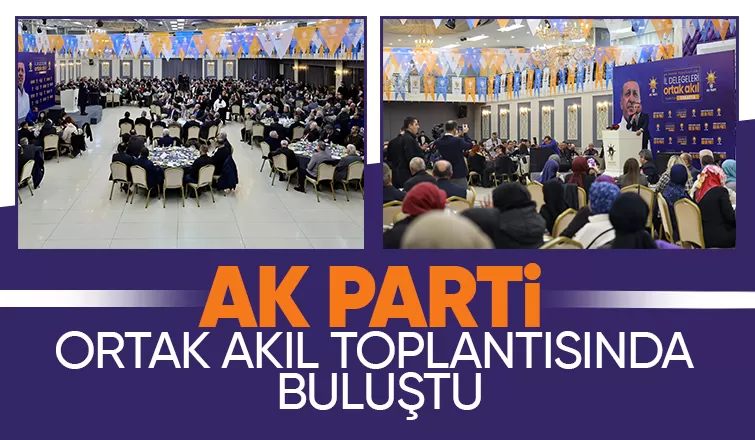 AK Parti'de kongre öncesi ortak akıl toplantısı