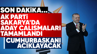 AK Parti'de Sakarya adayları belli oldu: İsimleri Cumhurbaşkanı açıklayacak