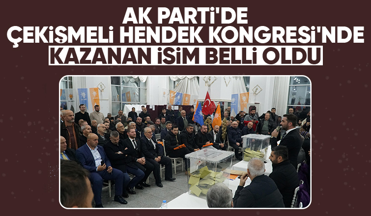 AK Parti Hendek Kongresi'nde başkanlık yarışını o isim kazandı