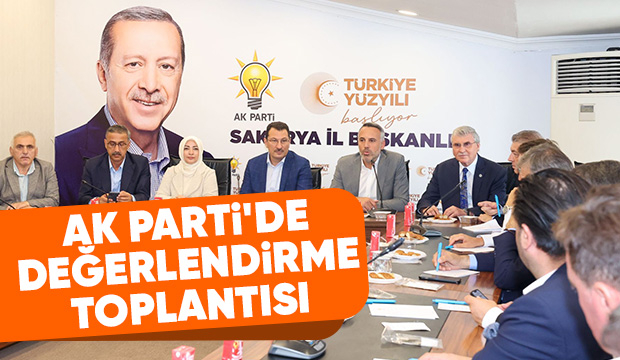 AK Parti İl Koordinasyon ve Değerlendirme Toplantısı
