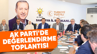 AK Parti İl Koordinasyon ve Değerlendirme Toplantısı