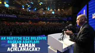 AK Parti ilçe belediye başkan adaylarını ne zaman açıklayacak?