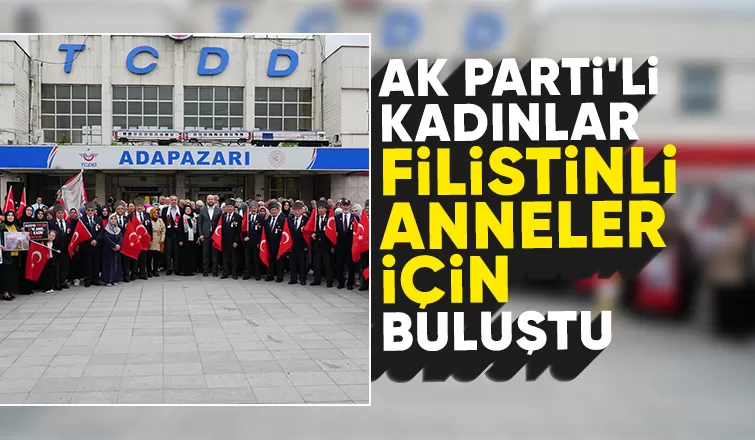 AK Parti Kadın Kolları Filistinli anneler için bir araya geldi