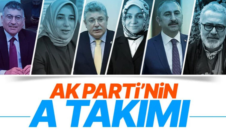 AK Parti'nin A Takımı belli oldu