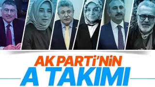 AK Parti'nin A Takımı belli oldu