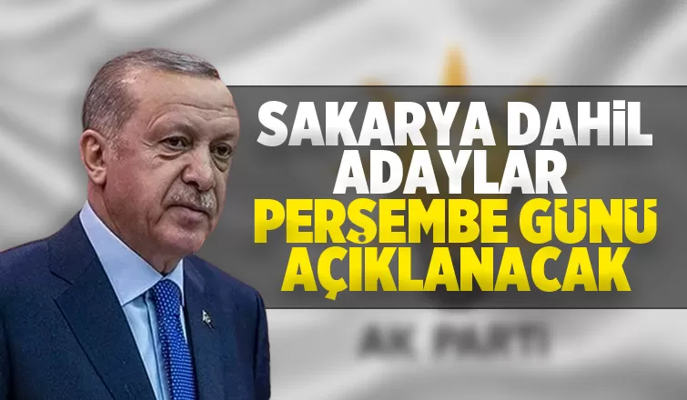 AK Parti Sakarya Büyükşehir adayı perşembe günü açıklanacak