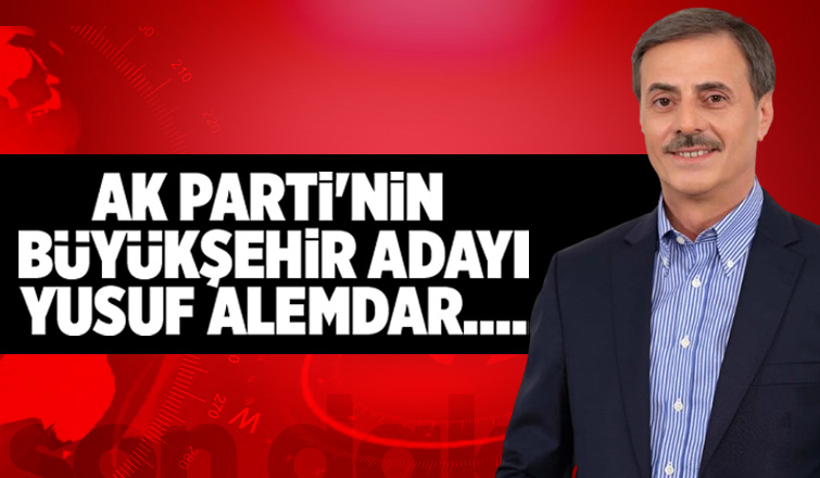 AK Parti Sakarya Büyükşehir Belediye Başkan Adayı Yusuf Alemdar