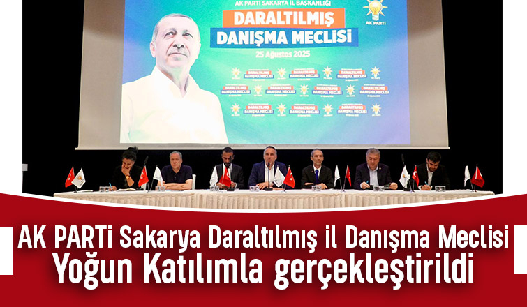 AK Parti Sakarya'da Danışma Meclisi toplantısı yapıldı