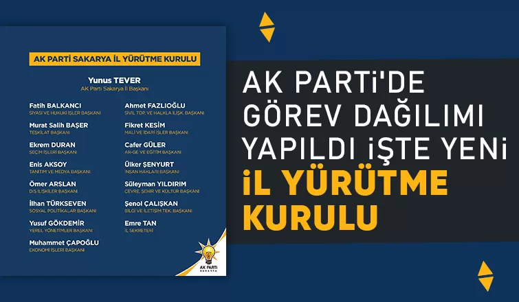 AK Parti Sakarya'da İl Yürütme Kurulu belli oldu