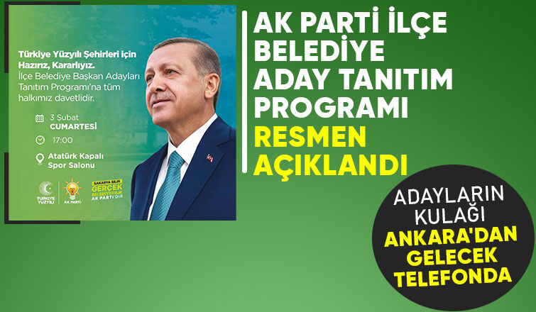 AK Parti Sakarya'da İlçe Belediye Başkan adayları Cumartesi tanıtılacak