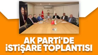 AK Parti Sakarya'da istişare toplantısı yapıldı