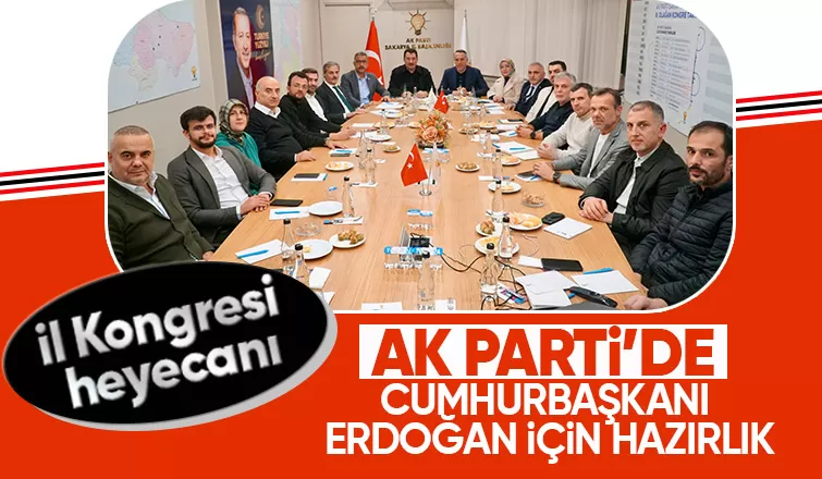 AK Parti Sakarya'da kongre hazırlıklarına başladı