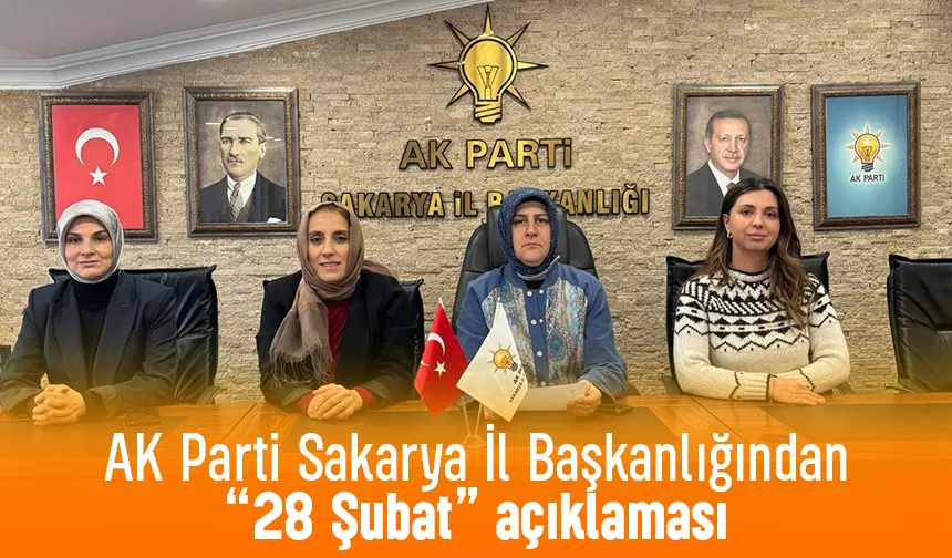 AK PArti Sakarya'dan 28 Şubat açıklaması