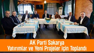 Ak PArti Sakarya'dan proje toplantısı