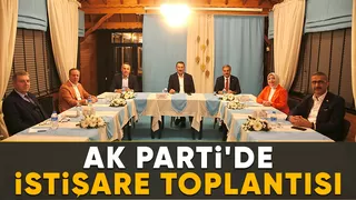 AK Parti Sakarya yönetimi istişare toplantısında buluştu