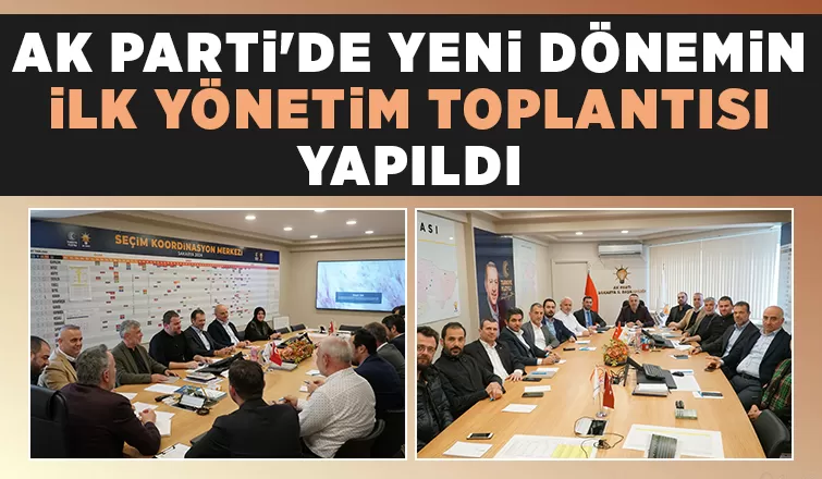 AK Parti Sakarya Yürütme Kurulu Toplantısı yapıldı