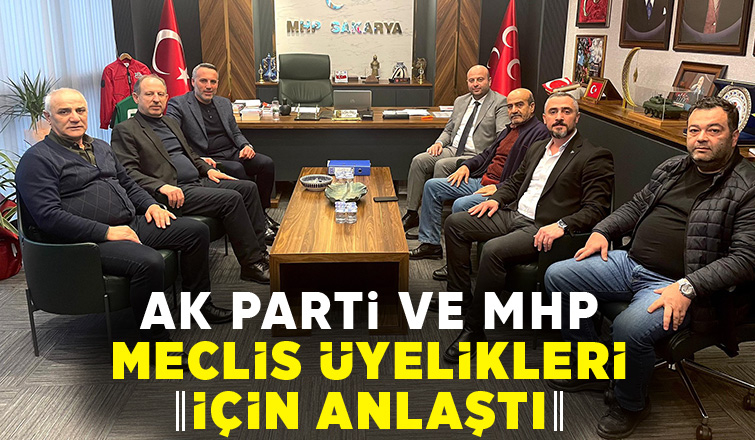 AK Parti ve MHP meclis üyelikleri için anlaşma sağladı