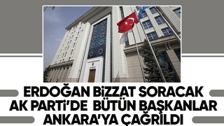 AK Parti’de bütün başkanlar genel Merkeze çağrıldı