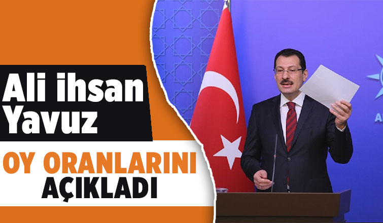 AK Partili Yavuz'dan oy oranlarına ilişkin açıklama