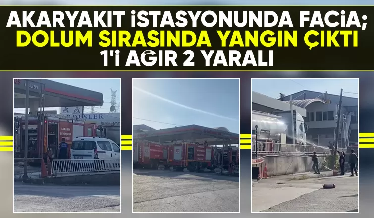 Akaryakıt istasyonunda dolum sırasında yangın 1'i ağır 2 yaralı