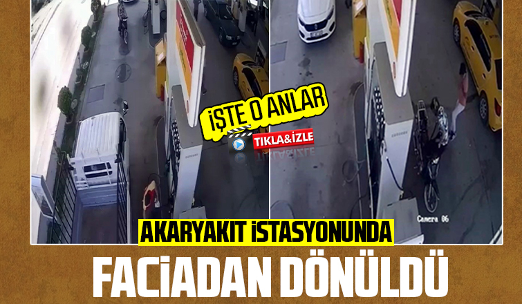 Akaryakıt istasyonunda faciadan dönüldü; İşte o anlar