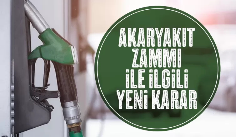 Akaryakıt zammı için yeni gelişme