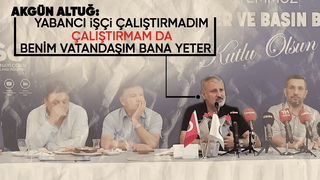 Akgün Altuğ'dan yabancı işçi açıklaması