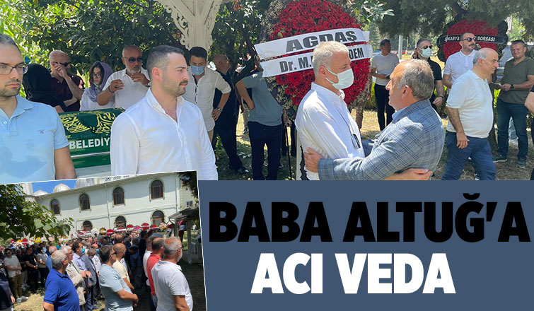  Akgün Altuğ'un babası dualarla toprağa verildi