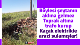 Akılalmaz olay; Trafo kurup kaçak elektrik kullanmışlar