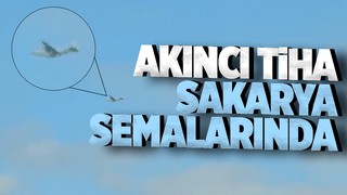 AKINCI TİHA Sakarya semalarında görüntülendi