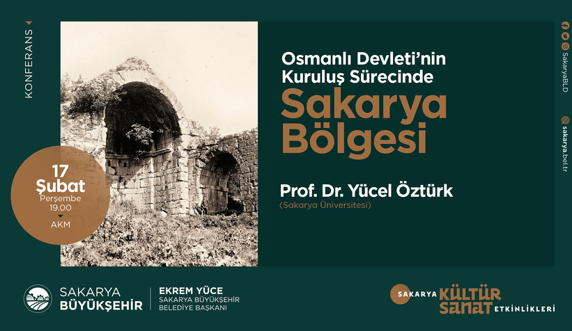 AKM’de Osmanlı Döneminde Sakarya konuşulacak