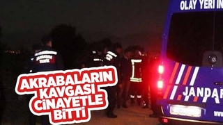 Akrabalar arasında kavga: 1 ölü, 1 yaralı