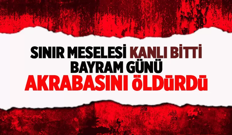 Akrabasını öldürdü
