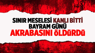 Akrabasını öldürdü