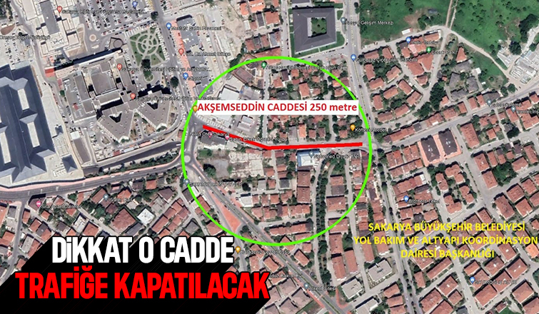 Akşemsettin Caddesi trafiğe kapalı olacak